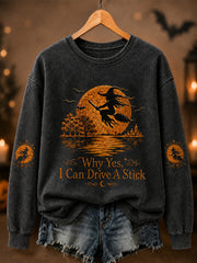 Women's Funny Halloween Witch Why Yes,Actually I Can Drive A Stick Print Casual Sweatshirt