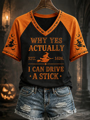 Women's Funny Halloween Witch Why Yes,Actually I Can Drive A Stick Print Casual V-Neck Tee